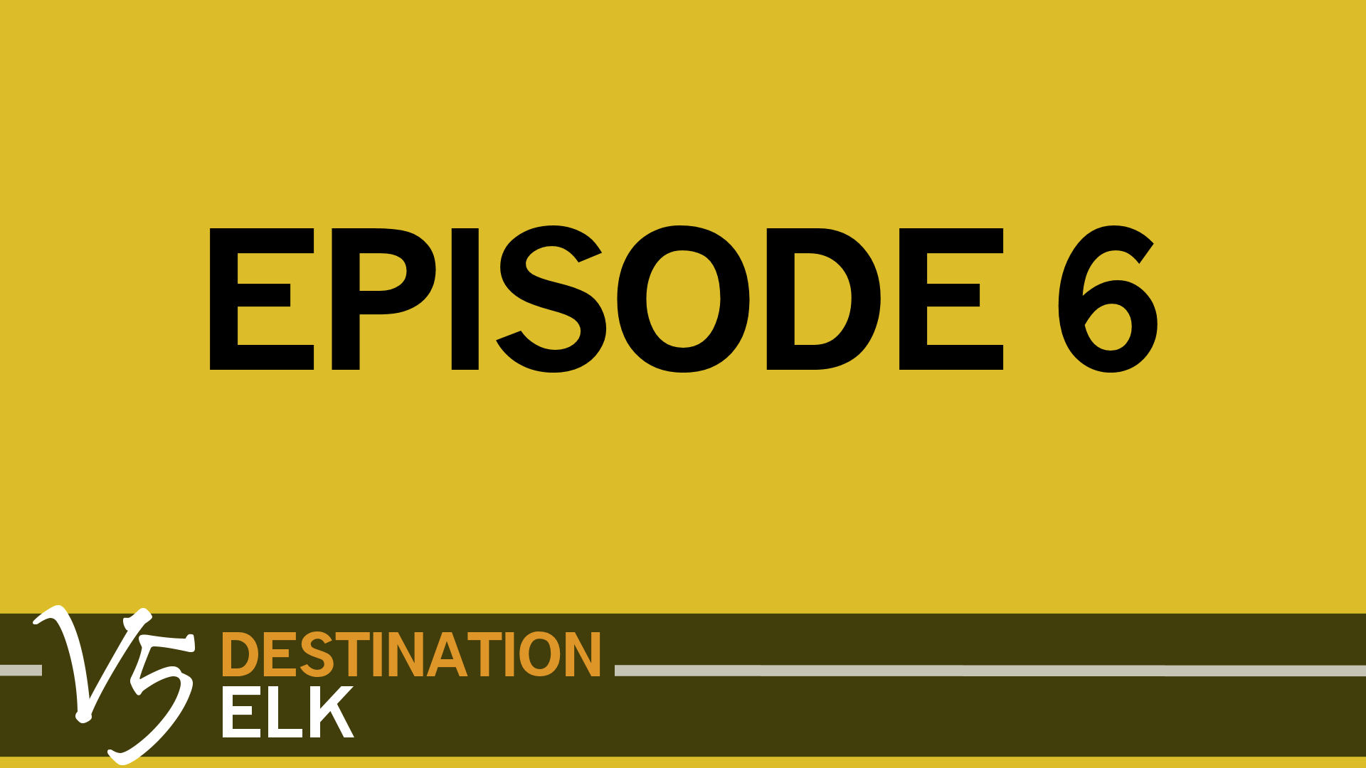 DEV5_Episode 6 Placeholder
